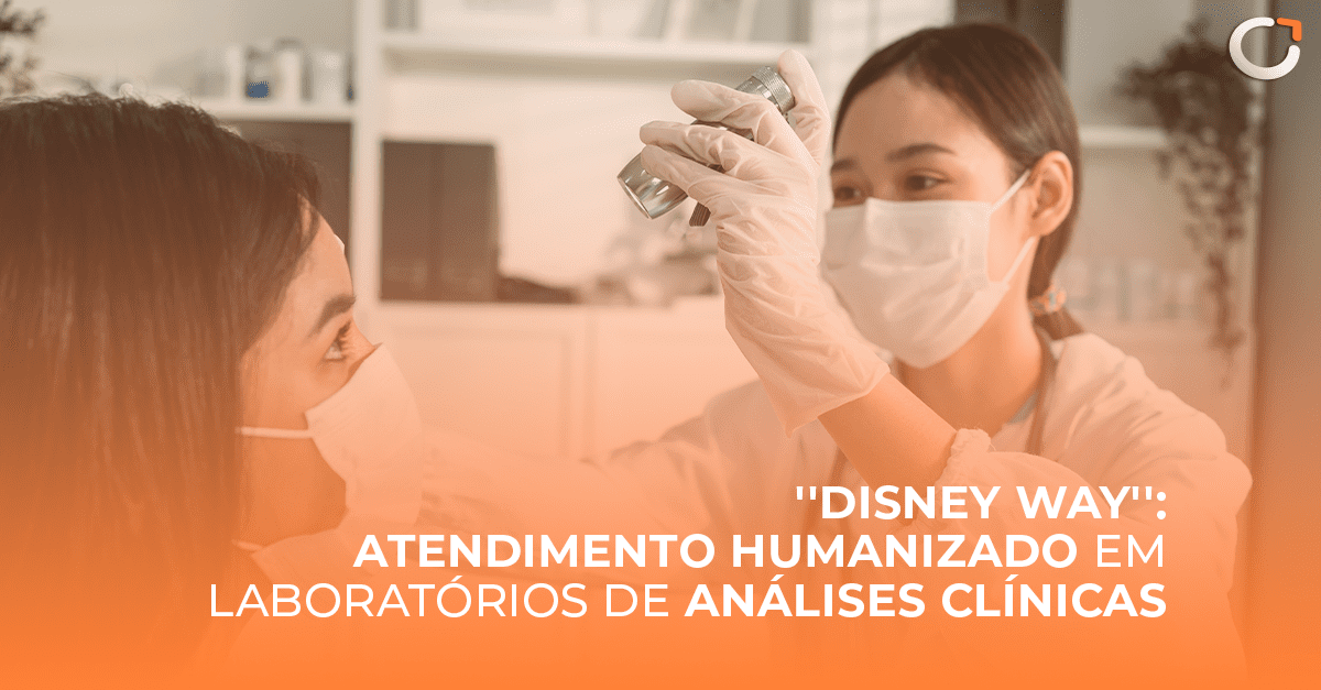 ''Disney Way'' - Atendimento Humanizado em Laboratórios de Análises Clínicas