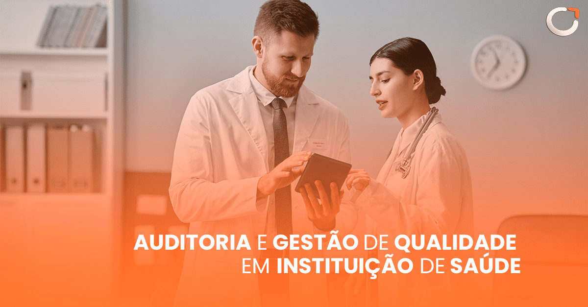 Auditoria e gestão de qualidade em instituição de saúde